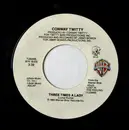 7inch Vinyl Single - Conway Twitty - Three Times A Lady