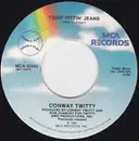 7inch Vinyl Single - Conway Twitty - Tight Fittin' Jeans