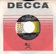 7inch Vinyl Single - Conway Twitty - To See My Angel Cry
