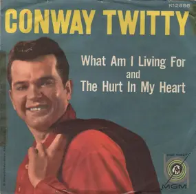 Conway Twitty - What Am I Living For