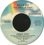 Conway Twitty - You'll Be Back (Every Night In My Dreams)