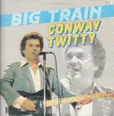 LP - Conway Twitty - Big Train