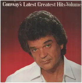 Conway Twitty - Conway's Latest Greatest Hits Volume 1