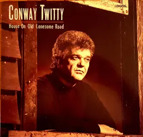 Conway Twitty - House on Old Lonesome Road