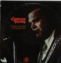 LP - Conway Twitty - I Can't See Me Without You