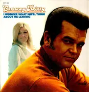 LP - Conway Twitty - I Wonder What She'll Think About Me Leaving