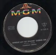Conway Twitty - Whole Lot Of Shakin' Going On / The Flame