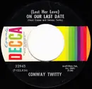 7inch Vinyl Single - Conway Twitty - (Lost Her Love) On Our Last Date / I'll Never Make It Home Tonight