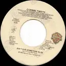 7inch Vinyl Single - Conway Twitty - Ain't She Somethin' Else