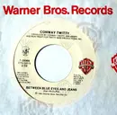 7inch Vinyl Single - Conway Twitty - Between Blue Eyes And Jeans