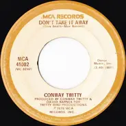 Conway Twitty - Don't Take It Away