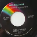 7inch Vinyl Single - Conway Twitty - I Can't Believe She Gives It All To Me