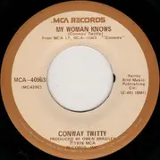 7inch Vinyl Single - Conway Twitty - My Woman Knows