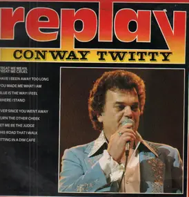 Conway Twitty - Replay