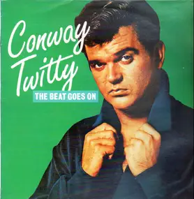 Conway Twitty - The Beat Goes On