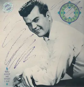 Conway Twitty - You Made Me What I Am