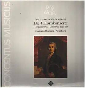 Wolfgang Amadeus Mozart - Die 4 Hornkonzerte
