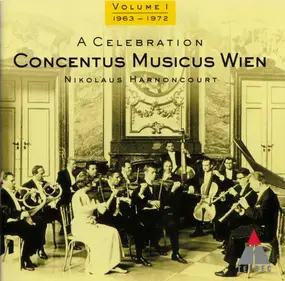 Concentus Musicus Wien - A Celebration - Volume 1 (1963-1972)