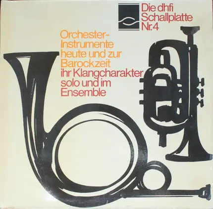 Concentus Musicus Wien , Wiener Philharmoniker - Die Dhfi Schallplatte Nr. 4 Orchester-Instrumente Heute Und Zur Barockzeit