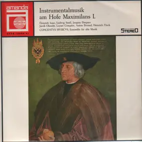 Concentvs Mvsicvs - Instrumentalmusik am Hofe Maximilians I.