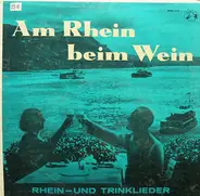 Concert Hall Choir , Rödelheimer Neuner - Am Rhein Beim Wein (Rhein- Und Trinklieder)