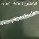 7inch Vinyl Single - Concrete Blonde - Dance Along The Edge