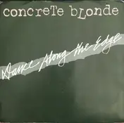 Concrete Blonde - Dance Along The Edge