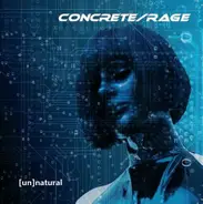 Concrete/Rage - (Un)natural