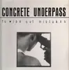 LP - Concrete Underpass - To Wipe Out Mistakes