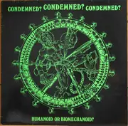 LP - Condemned? - Humanoid Or Biomechanoid? - Green Vinyl