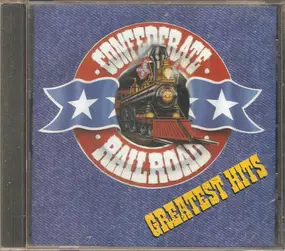 Confederate Railroad - Greatest Hits