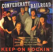 Confederate Railroad - Keep on Rockin'