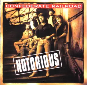 Confederate Railroad - Notorious