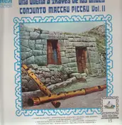 Conjunto Macchu Picchu - Una Quena A Traves De Los Andes Vol. 2