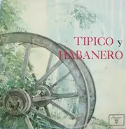 Conjunto Típico Cubano / Septeto Habanero - Tipico Y Habanero