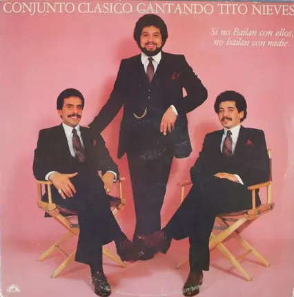Conjunto Clasico ,Cantando Tito Nieves - Si No Bailan Con Ellos, No Bailan Con Nadie
