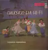 LP - Conjunto Farroupilha ‎ - Gauchos Em Hi-Fi - Original Brazilian