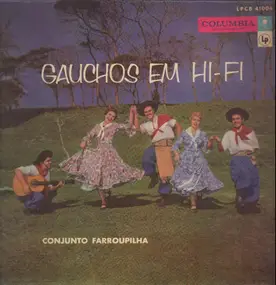 Conjunto Farroupilha ‎ - Gauchos Em Hi-Fi