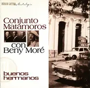 Conjunto Matamoros Con Beny Moré - Buenos Hermanos