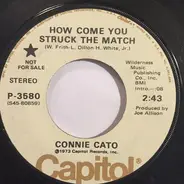 Connie Cato - How Come You Struck The Match/Love Makes Big Things Small