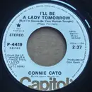 7inch Vinyl Single - Connie Cato - I'll Be A Lady Tomorrow (But I'm Gonna Be Your Woman Tonight)