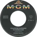 7inch Vinyl Single - Connie Francis - Whatever Happened To Rosemarie