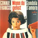 7inch Vinyl Single - Connie Francis - Wenn Du Gehst / Gondola D'amore