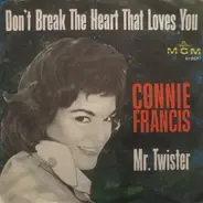 Connie Francis - Don't Break The Heart That Loves You / Mr. Twister