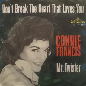 Connie Francis - Don't Break The Heart That Loves You / Mr. Twister