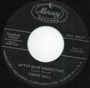 Connie Hall - After Date Rendezvous / The Bottle Or Me