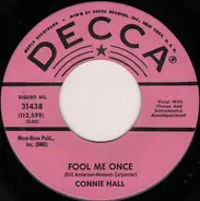 Connie Hall - Fool Me Once / We Don't Have Much In Common (Anymone)