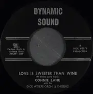 Connie Lane With The Dick Wolfe Orch. & Chorus - Love Is Sweeter Than Wine / The Breaks Of The Game