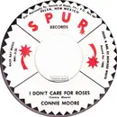 7inch Vinyl Single - Connie Moore - I Don't Care For Roses