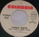 7inch Vinyl Single - Connie Smith - Ain't Love A Good Thing